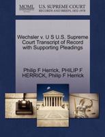 Wechsler v. U S U.S. Supreme Court Transcript of Record with Supporting Pleadings 1270502638 Book Cover