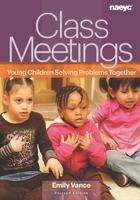 Class Meetings: Young Children Solving Problems Together 1938113004 Book Cover