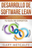 Desarrollo de Software Lean: Estrategias para Poner en Práctica y maximizar la eficiencia: Tu Guía de Expertos 1798801892 Book Cover