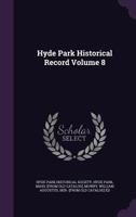 Hyde Park Historical Record Volume 8 1149413484 Book Cover