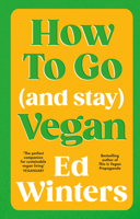 How to Go (and Stay) Vegan 1785045849 Book Cover