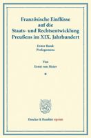 Franzosische Einflusse Auf Die Staats- Und Rechtsentwicklung Preussens Im XIX. Jahrhundert: Erster Band: Prolegomena 3428166337 Book Cover