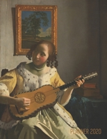Johannes Vermeer Monthly Planner 2020: The Guitar Player Painting Artistic Agenda Daily Organizer: January - December (12 Months) Beautiful Large Art Monthly Scheduler For Weekly Appointments, Meeting 1711607894 Book Cover