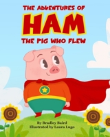 The Adventures of Ham: The Pig Who Flew B0CH2PPBMP Book Cover