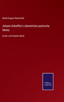 Johann Scheffler's sämmtliche poetische Werke: Erster und Zweiter Band 3375028628 Book Cover