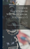 Codex Traditionum Westfalicarum, Volumes 1-3 1018100121 Book Cover