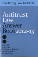 Antitrust Law Answer Book 2012-13 1402418396 Book Cover