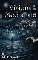 Visions of the Moonchild B0CJHH33WM Book Cover