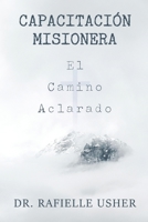 Capacitación Misionera: El Camino Aclarado B0CFCVDZC4 Book Cover