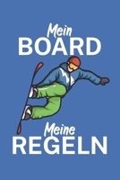 Mein Board meine Regeln: Snowboardlogbuch/Pistenlogbuch für Snowboardfahrer auf der Piste. 120 Seiten mit Seitenzahlen. Für Notizen oder die Planung des Snowboard Ausflugs. (German Edition) 1650765983 Book Cover