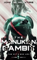 The Manukan Gambit: Book Two of the Wit's End Arc B0GYX1HPTN Book Cover