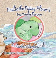 Paulie the Piping Plover's Sea Turtle Rescue 1954039344 Book Cover