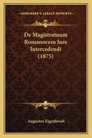 de Magistratuum Romanorum Jure Intercedendi (1875) 1160404615 Book Cover