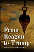 From Reagan to Trump: The Transformation of the Republican Party B0FDL787Z9 Book Cover