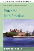 Enter the Irish-American 0595227309 Book Cover