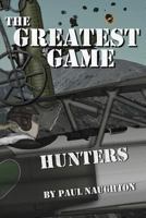 The Greatest Game: Hunters 1493510185 Book Cover