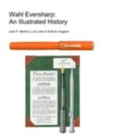 Wahl Eversharp: An Illustrated History 1320076408 Book Cover