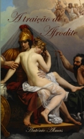 A trai��o de Afrodite 024447141X Book Cover