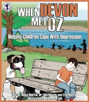 When Devon Met Oz: Helping Children Cope with Depression (Let's Talk) 0882823043 Book Cover
