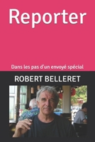 Reporter: Dans les pas d'un envoyé spécial (French Edition) B088Y5JRWW Book Cover