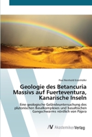 Geologie des Betancuria Massivs auf Fuerteventura, Kanarische Inseln 3639385187 Book Cover