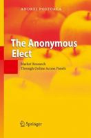 The Anonymous Elect: Market Research Through Online Access Panels 354029029X Book Cover