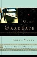 God's Graduate: Continuing Education for Everyday Life 1597890715 Book Cover