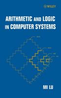 Arithmetic and Logic in Computer Systems (Wiley Series in Microwave and Optical Engineering) 0471469459 Book Cover