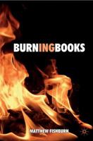 Burning Books 0230553281 Book Cover