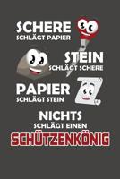 Schere Schl�gt Papier - Stein schl�gt Schere - Papier schl�gt Stein - Nichts schl�gt einen Sch�tzenk�nig: Praktischer Wochenplaner f�r ein ganzes Jahr ohne festes Datum 1081335890 Book Cover
