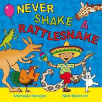 Never Shake a Rattlesnake 0330512293 Book Cover