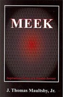 Meek: Inspirational Poetry of a Humble Servant 0615230032 Book Cover