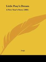 Little Posy's Dream: A New Year's Story 1169462448 Book Cover