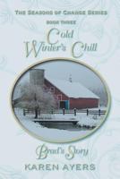 Cold Winter's Chill . . . Brad's Story: The Seasons of Change Series-Book Three 1625166206 Book Cover