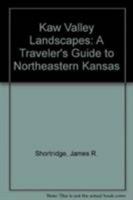Kaw Valley Landscapes: A Traveler's Guide to Northeastern Kansas 0700603832 Book Cover