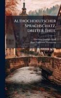 Althochdeutscher Sprachschatz, dritter Theil (German Edition) B0FK26HK29 Book Cover