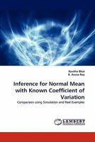 Inference for Normal Mean with Known Coefficient of Variation: Comparison using Simulation and Real Examples 3843392323 Book Cover