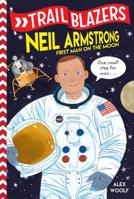Trailblazers: Neil Armstrong: First Man on the Moon 0593124014 Book Cover