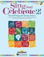 Sing and Celebrate 2! Sacred Songs for Young Voices: Book/Enhanced CD (with Teaching Resources and Reproducible Pages) 1480308595 Book Cover