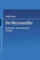 Die Messwandler: Grundlagen, Anwendung Und Prufung 3662115158 Book Cover