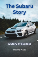 The Subaru Story: A Story Of Success 9918625651 Book Cover
