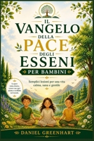 Il Vangelo della Pace degli Esseni per bambini: Semplici lezioni per una vita calma, sana e gentile (Italian Edition) B0GZVJPDVF Book Cover