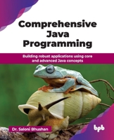 Comprehensive Java Programming: Building robust applications using core and advanced Java concepts (English Edition) 936589011X Book Cover