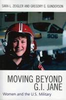Moving Beyond G.I. Jane: Women and the U.S. Military 0761830936 Book Cover