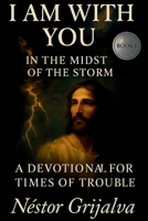 I Am with You: A Devotional for Life's Storms and Trials B0G247HLMK Book Cover
