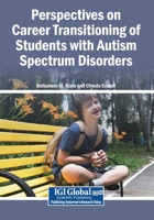 Perspectives on Career Transitioning of Students With Autism Spectrum Disorders 1668472643 Book Cover
