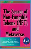 The Secret of Non-Fungible Tokens (NFT) and Metaverse B0B83GN1XF Book Cover