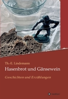 Hasenbrot und Gänsewein: Geschichten und Erzählungen 3347404998 Book Cover