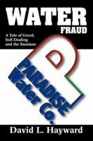 Water Fraud: Paradise Water Company 0595416845 Book Cover