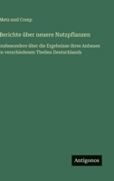 Berichte über neuere Nutzpflanzen: insbesondere über die Ergebnisse ihres Anbaues in verschiedenen Theilen Deutschlands (German Edition) 3563176213 Book Cover